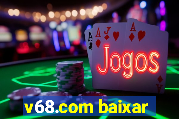 v68.com baixar